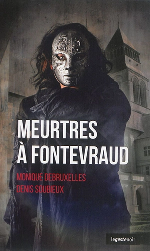 Meurtres à Fontevraud - Monique Debruxelles