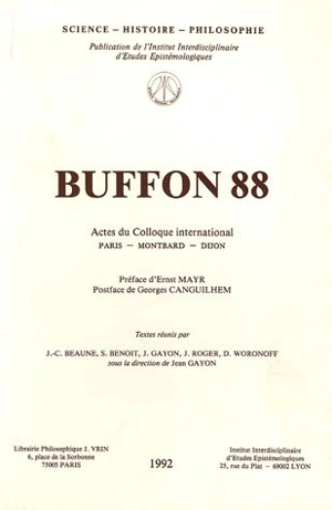 Buffon 88 : actes - COLLOQUE INTERNATIONAL POUR LE BICENTENAIRE DE LA MORT DE BUFFON (1988 ; Paris / Montbard / Dijon)