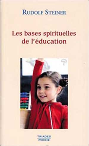 Les bases spirituelles de l'éducation : neuf conférences prononcées à Oxford du 16 au 25 août 1922 - Rudolf Steiner