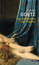 La dormeuse de Naples - Adrien Goetz