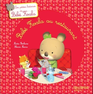 Bébé Koala. Bébé Koala au restaurant - Nadia Berkane-Nesme