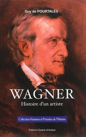 Wagner : histoire d'un artiste - Guy de Pourtalès