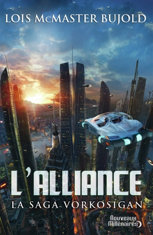 La saga Vorkosigan. L'alliance - Lois McMaster Bujold