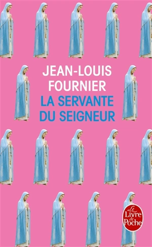 La servante du Seigneur - Jean-Louis Fournier