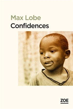 Confidences. Lettre d'Alain Mabanckou à l'auteur - Max Lobe