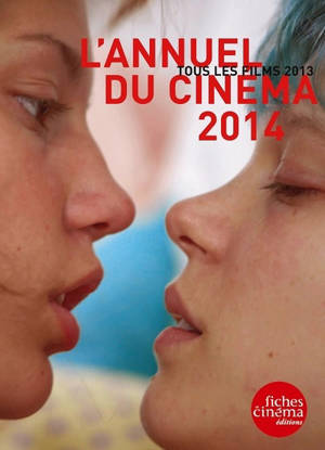 L'annuel du cinéma 2014 : tous les films 2013