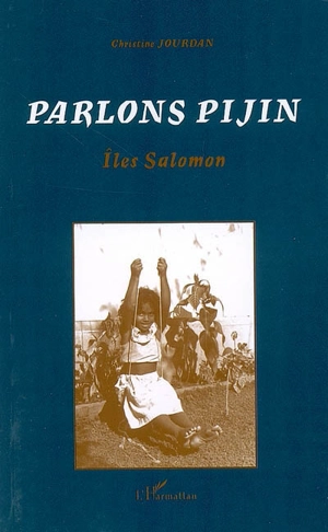 Parlons pijin : îles Salomon - Christine Jourdan