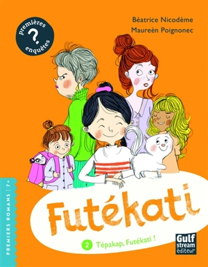 Futékati. Vol. 2. Tépakap, Futékapi ! - Béatrice Nicodème