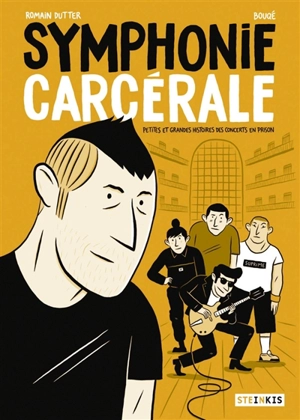 Symphonie carcérale : petites et grandes histoires des concerts en prison - Romain Dutter