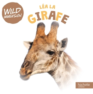 Wild immersion : Léa la girafe - Aurélie Desfour