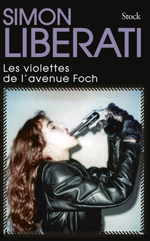 Les violettes de l'avenue Foch - Simon Liberati