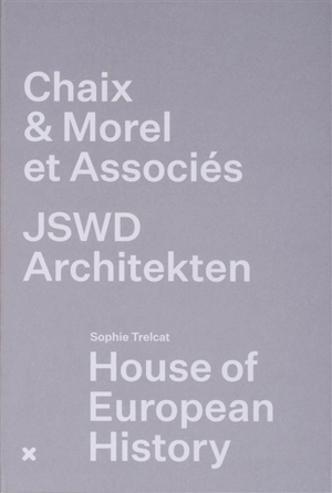 House of European history : Chaix & Morel et associés, JSWD Architekten - Sophie Trelcat