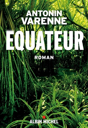 Equateur - Antonin Varenne