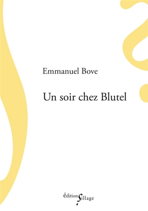 Un soir chez Blutel - Emmanuel Bove
