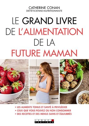 Le grand livre de l'alimentation de la future maman - Catherine Chegrani