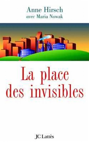 La place des invisibles - Anne Hirsch