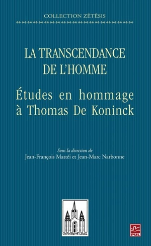 La transcendance de l’homme : études en hommage à Thomas De Koninck - Jean-Marc Narbonne