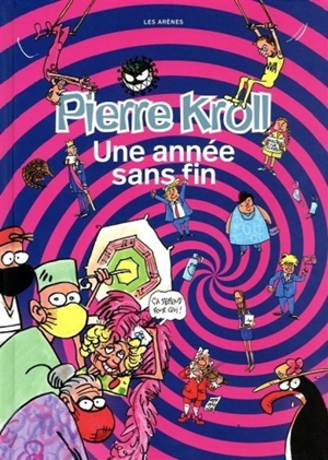 Une année sans fin - Pierre Kroll