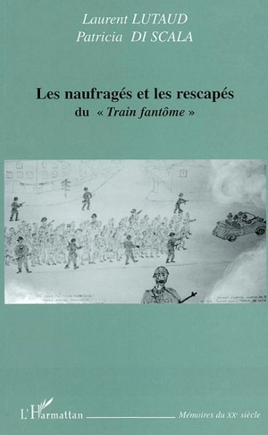 Les naufragés et les rescapés du train fantôme - Laurent Lutaud