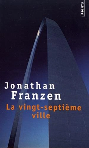 La vingt-septième ville - Jonathan Franzen