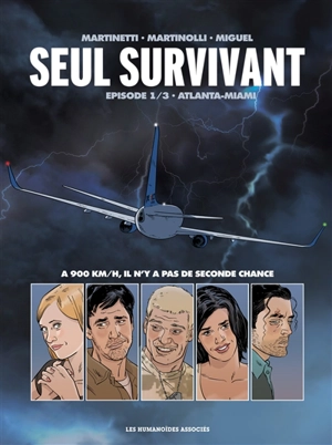 Seul survivant. Vol. 1. Atlanta-Miami - Thomas Martinetti