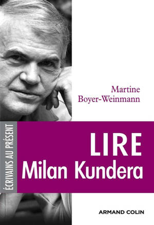 Lire Milan Kundera - Martine Boyer-Weinmann