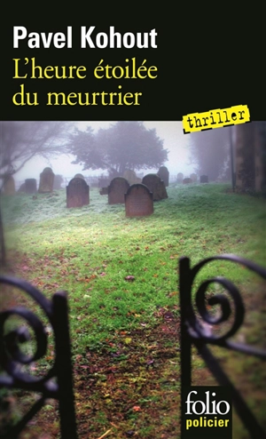 L'heure étoilée du meurtrier - Pavel Kohout