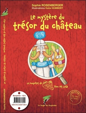 Les enquêtes de Tom et Lola. Le mystère du trésor du château. The mystery of the castle's treasure. Tom and Lola's investigations. Le mystère du trésor du château. The mystery of the castle's treasure - Sophie Rosenberger