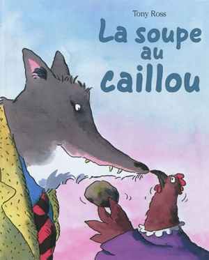 La soupe au caillou - Tony Ross