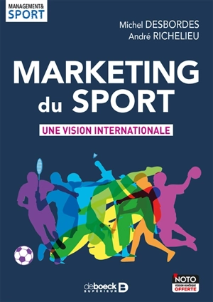 Marketing du sport : une vision internationale - Michel Desbordes