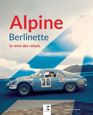 Alpine Berlinette : la reine des rallyes - Enguerrand Lecesne