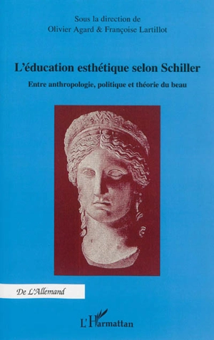 L'éducation esthétique selon Schiller : entre anthropologie, politique et théorie du beau
