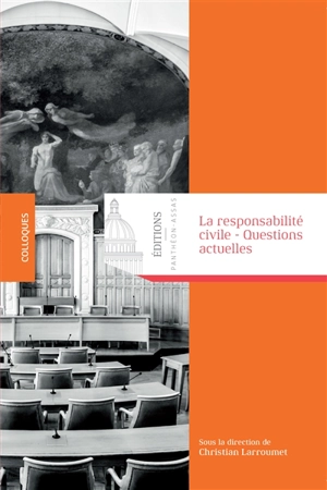 La responsabilité civile, questions actuelles : actes du congrès de l'Association Andrés Bello des juristes franco-latino-américains tenu à Bogota les 2 et 3 novembre 2017 - Association Andrés Bello des juristes franco-latino-américains. Congrès (2017 ; Bogota)