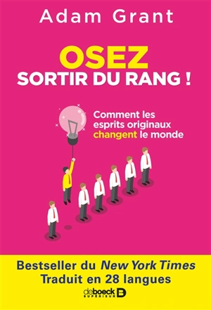 Osez sortir du rang ! : comment les esprits originaux changent le monde - Adam M. Grant