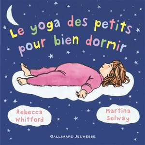 Le yoga des petits pour bien dormir - Rebecca Whitford