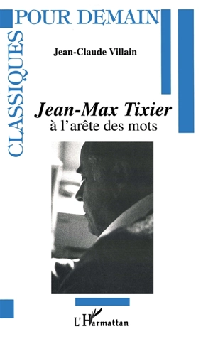 Jean-Max Tixier : à l'arête des mots - Jean-Claude Villain