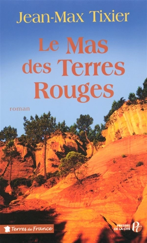 Le mas des terres rouges - Jean-Max Tixier