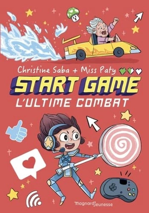 Start game. Vol. 3. L'ultime combat - Christine Saba