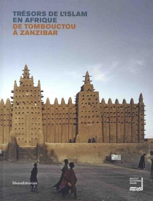 Trésors de l'islam en Afrique : de Tombouctou à Zanzibar