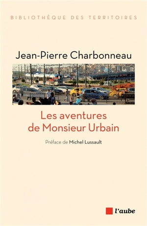 Les aventures de monsieur urbain - Jean-Pierre Charbonneau