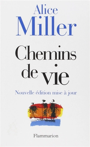 Chemins de vie : sept histoires - Alice Miller