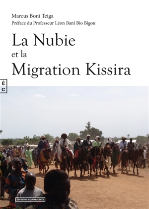 La Nubie et la migration Kissira : essai - Marcus Boni N'Piénikoua Teiga