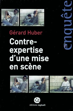 Contre-expertise d'une mise en scène - Gérard Huber