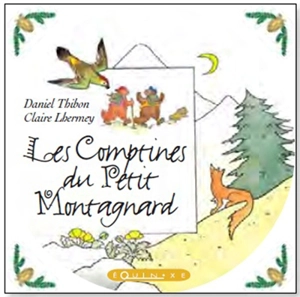 Les comptines du petit montagnard - Daniel Thibon