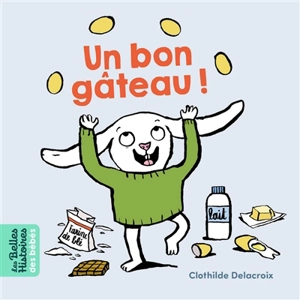 Un bon gâteau ! - Clothilde Delacroix