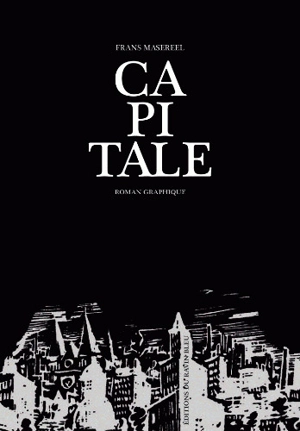 Capitale : roman graphique - Frans Masereel