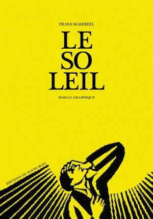 Le soleil : roman graphique - Frans Masereel