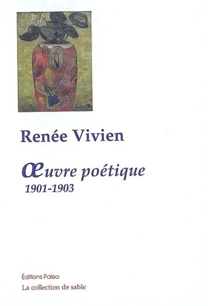 Oeuvre poétique, 1901-1903 - Renée Vivien