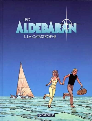 Aldébaran : les mondes d'Aldébaran, cycle 1. Vol. 1. La catastrophe - Leo
