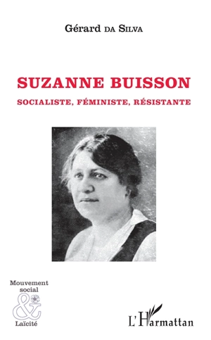 Suzanne Buisson : socialiste, féministe, résistante - Gérard Emmanuel Da Silva